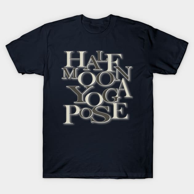 Half moon yoga pose T-Shirt by TeeText